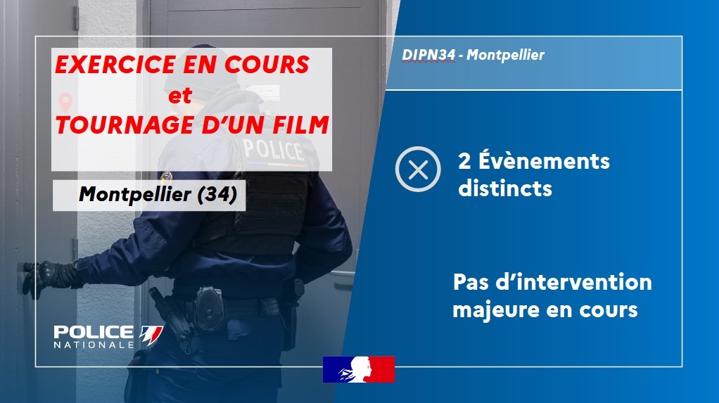 Visuel de la police nationale annonçant un exercice en cours et un tournage de film à Montpellier